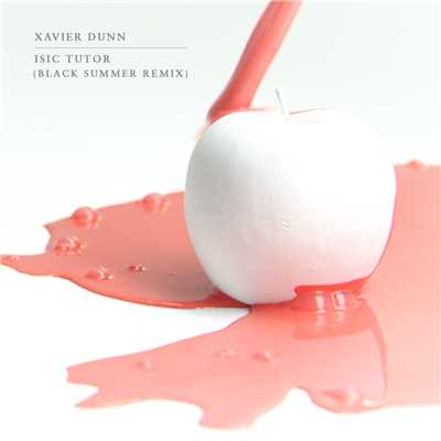 Isic Tutor (Black Summer Remix)/Xavier Dunn