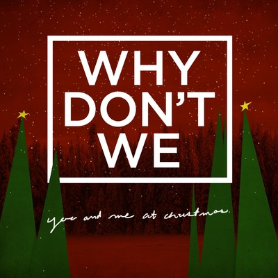 You and Me at Christmas/Why Don't We
