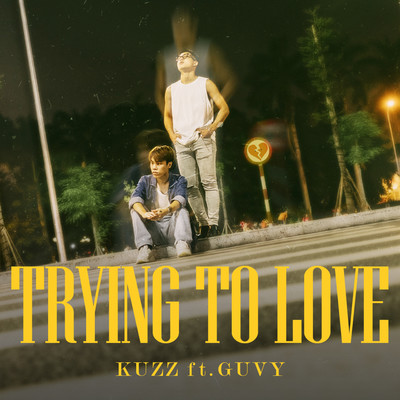 Trying To Love (feat. Guvy)/Kuzz