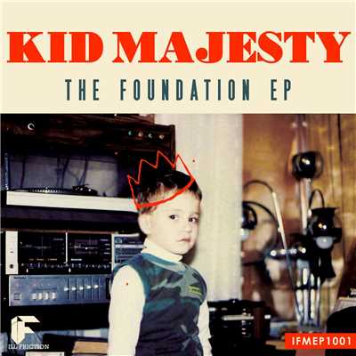 The Foundation EP/Kid Majesty