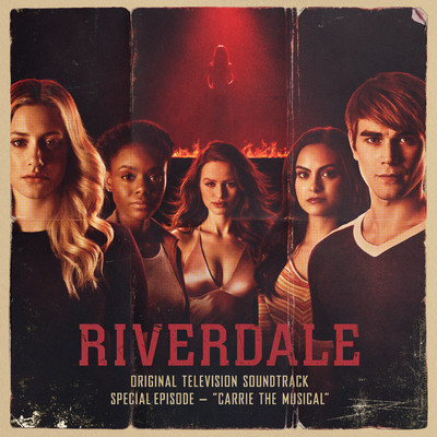 アルバム/Riverdale: Special Episode - Carrie The Musical (Original Television Soundtrack)/Riverdale Cast