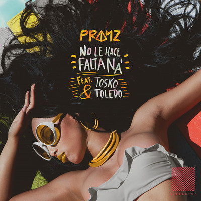 シングル/No Le Hace Falta Na' (feat. Tosko & Toledo)/Pranz