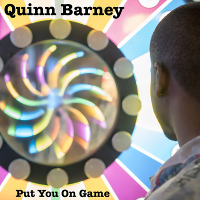 Put You On Game/Quinn Barney