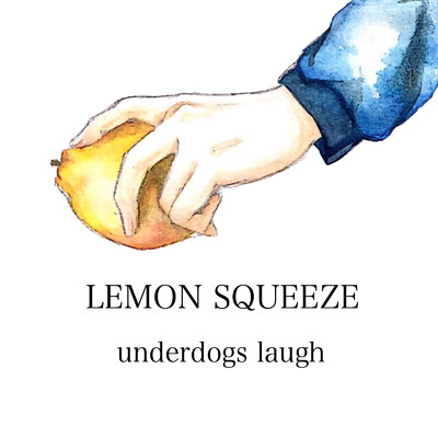 レモンスクイーズ/underdogs laugh
