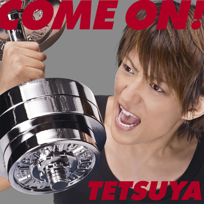 アルバム/COME ON ！/TETSUYA