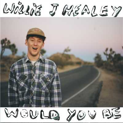 Would You Be (2016 Version)/Willie J Healey