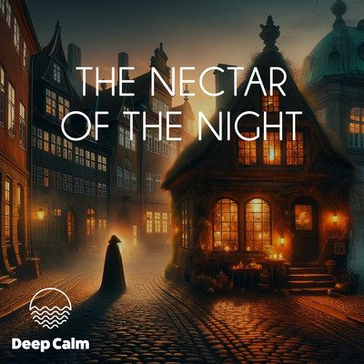 シングル/The Nectar of the night (Sleep story)/Deep Calm