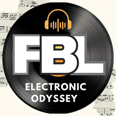 アルバム/FBL: Electronic Odyssey/FutureBeats Lab ／ 未来音楽ラボ