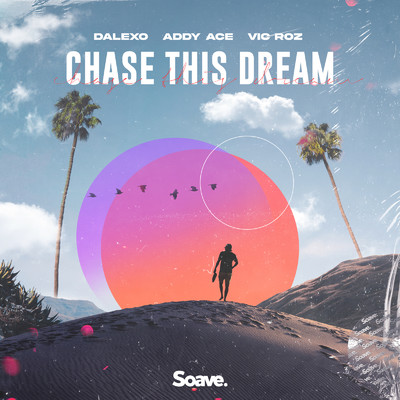 Chase This Dream/DALEXO, Addy Ace & Vic Roz