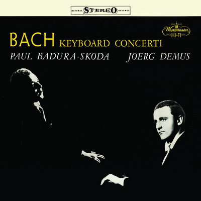 J.S. Bach: Concertos for Harpsichord, Strings and Continuo, BWV 1052, 1053, 1055, 1056, 1060, 1061 (Jorg Demus - The Bach Recordings on Westminster, Vol. 7)/イェルク・デームス／パウル・バドゥラ=スコダ／ウィーン国立歌劇場管弦楽団／クルト・レーデル