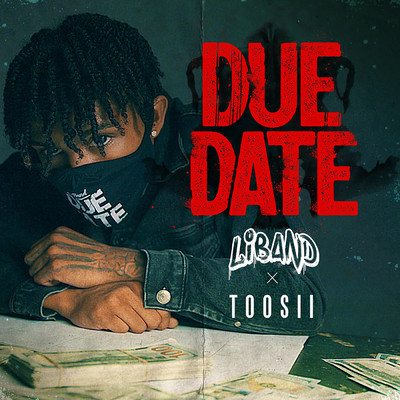 Due Date (Explicit) (featuring Toosii)/LiBand