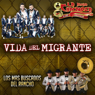 Vida Del Migrante/Banda La Chacaloza De Jerez Zacatecas／Los  Mas Buscados Del Rancho