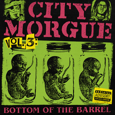 CITY MORGUE VOLUME 3: BOTTOM OF THE BARREL (Explicit)/City Morgue／ジラカミ／SosMula