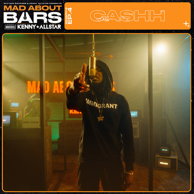 Mad About Bars - S6-E4 (Explicit)/Mixtape Madness／Cashh／Kenny Allstar