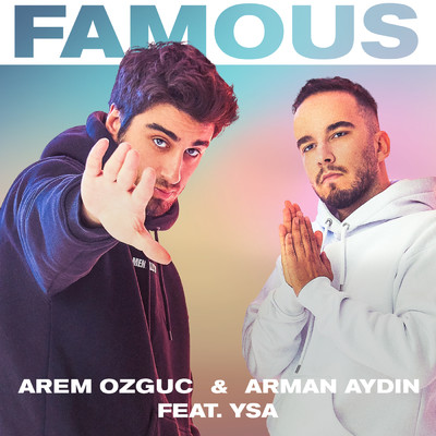 Famous (featuring YSA)/Arem Ozguc／Arman Aydin