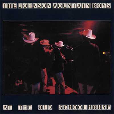 アルバム/At The Old Schoolhouse (Live)/The Johnson Mountain Boys