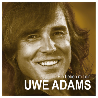 Ein Leben mit dir/Uwe Adams
