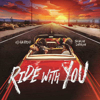 Ride With You/Shordie Shordie & 03 Greedo