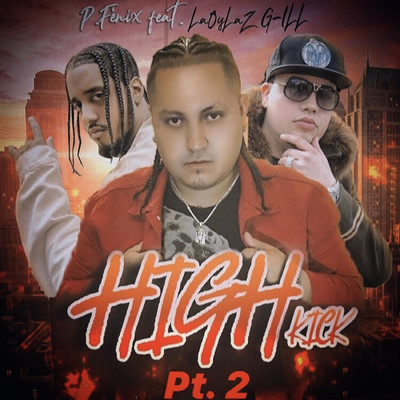 High Kick, Pt. 2 (feat. G-ILL & LaOyLaZ)/P.Fenix