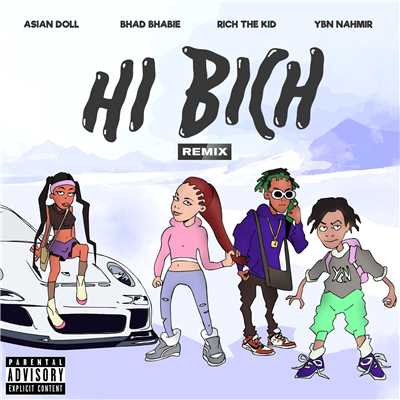 Hi Bich (Remix) [feat. YBN Nahmir, Rich the Kid and Asian Doll]/Bhad Bhabie