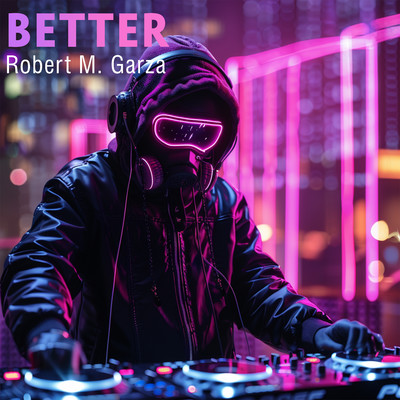 Better/Robert M. Garza