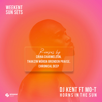 Weekent Sun Sets (feat. Mo-T) [Horns In The Sun Remix EP]/DJ Kent