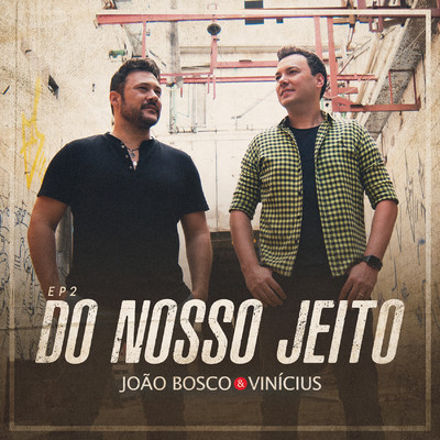 アルバム/Do Nosso Jeito, Ep. 2/Joao Bosco & Vinicius