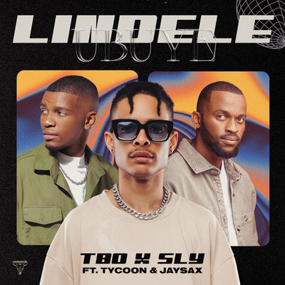 Lindele Ubuye (feat. Tycoon & Jay Sax)/TBO & Sly