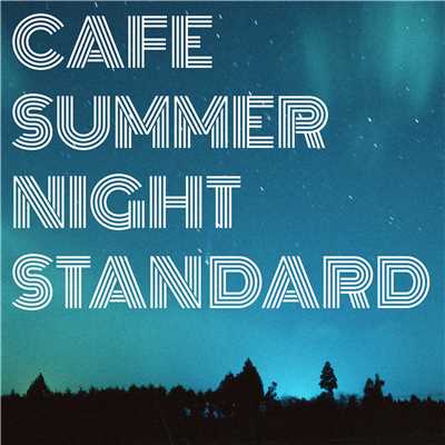 Cafe Summer Night Standard/Various Artists