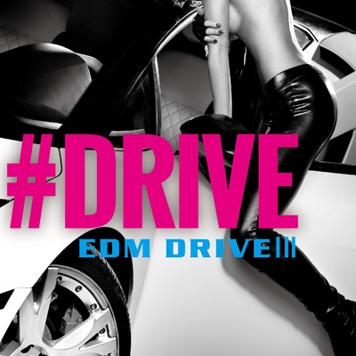 ＃DRIVE -EDM PARTY DRIVE-/Platinum Project