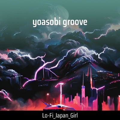 yoasobi groove/Lo-Fi_JAPAN_girl