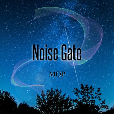 Noise Gat/MOP