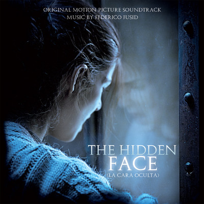 アルバム/The Hidden Face (La Cara Oculta) (Original Motion Picture Soundtrack)/Federico Jusid