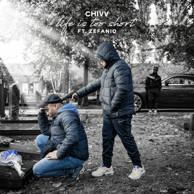 Life Is Too Short (featuring Zefanio)/Chivv