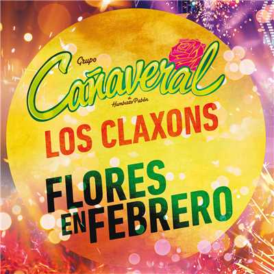 Flores En Febrero (En Vivo Desde El Auditorio Nacional)/Canaveral／Los Claxons