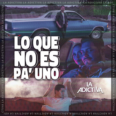 シングル/Lo Que No Es Pa' Uno/La Adictiva