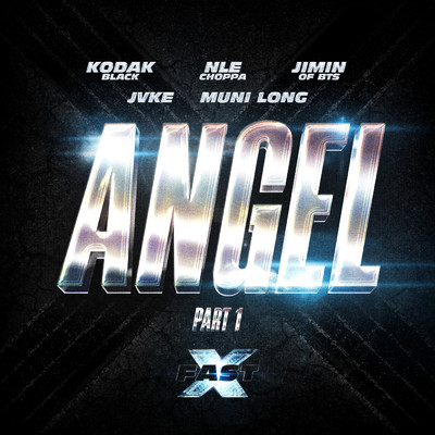 シングル/Angel Pt. 1 (featuring Kodak Black, NLE Choppa, JVKE, Muni Long)/Jimin／Fast & Furious: The Fast Saga