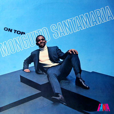 アルバム/On Top (featuring Monguito ”El Unico” Santamaria)/Monguito Santamaria