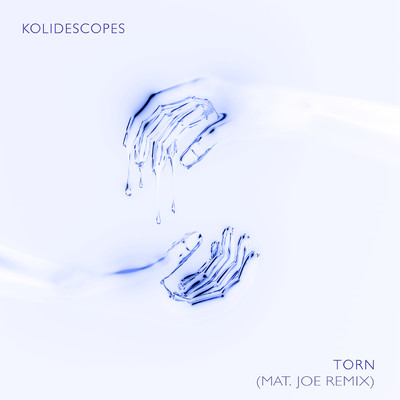 Torn (Mat.Joe Remix)/KOLIDESCOPES