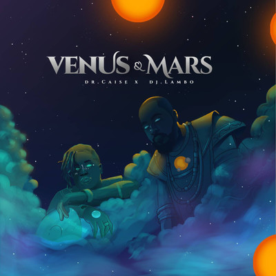 Venus and Mars/Dr Caise and DJ Lambo