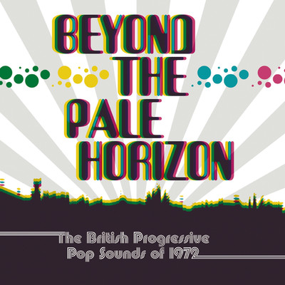 Beyond The Pale Horizon: The British Progressive Pop Sounds Of 1972/Various Artists