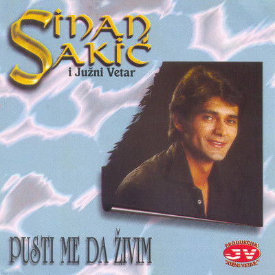 アルバム/Pusti me da zivim/Sinan Sakic／Juzni Vetar