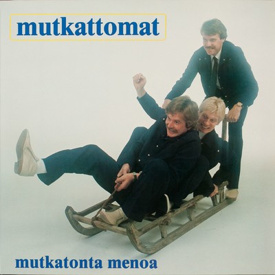 アルバム/Mutkatonta menoa/Mutkattomat