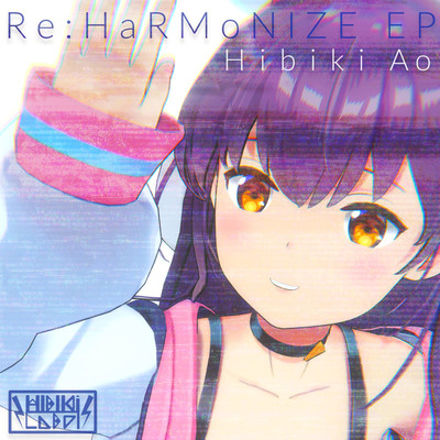 アルバム/Re:HaRMoNIZE(EP)/響木アオ