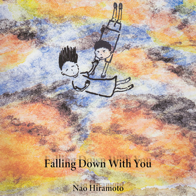 シングル/Falling Down With You(2021 Mix)/Nao Hiramoto
