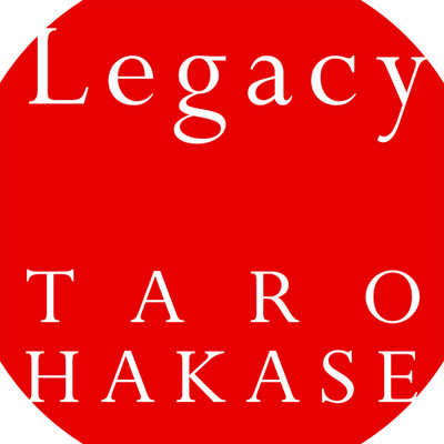 シングル/Legacy/葉加瀬太郎