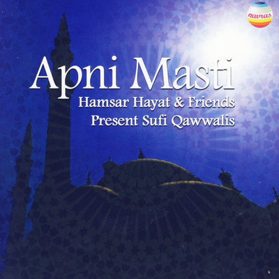 Apni Masti (Present Sufi Qawwalis)/Hamsar Hayat