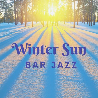 アルバム/Winter Sun: Bar Jazz/Relaxing Piano Crew