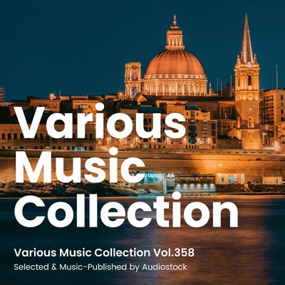 アルバム/Various Music Collection Vol.358 -Selected & Music-Published by Audiostock-/Various Artists