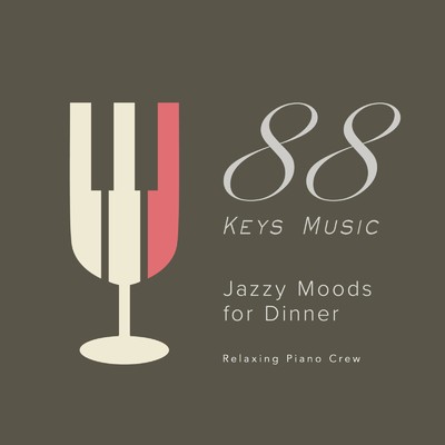 88 Keys Music - Jazzy Moods for Dinner -/Relaxing Piano Crew